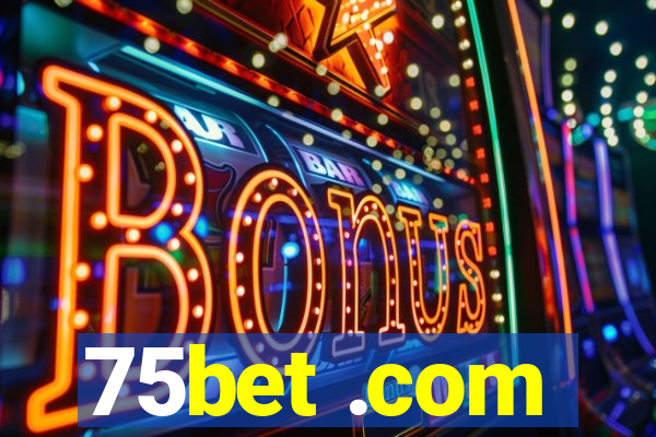 75bet .com